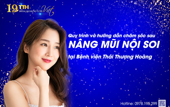 Quy trình và hướng dẫn chăm sóc sau nâng mũi nội soi tại Bệnh viện Thái Thượng Hoàng