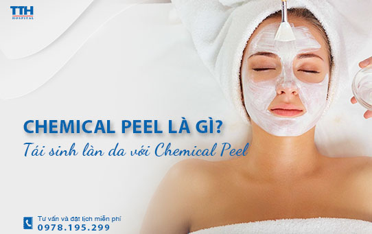 Peel da là gì? Tái sinh làn da với Chemical Peel. Bệnh viện Thái Thượng Hoàng - Địa chỉ chăm sóc và điều trị da uy tín Nghệ An, Hà Tĩnh