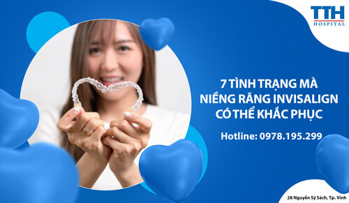 7 tình trạng mà niềng răng Invisalign có thể khắc phục