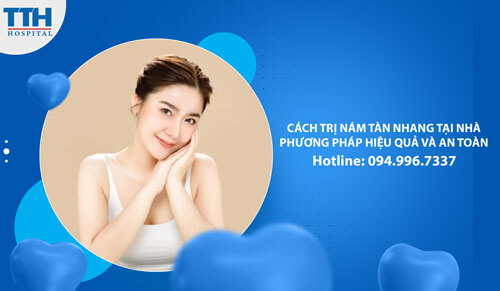 Cách Trị Nám Tàn Nhang Tại Nhà: Phương Pháp Hiệu Quả và An Toàn