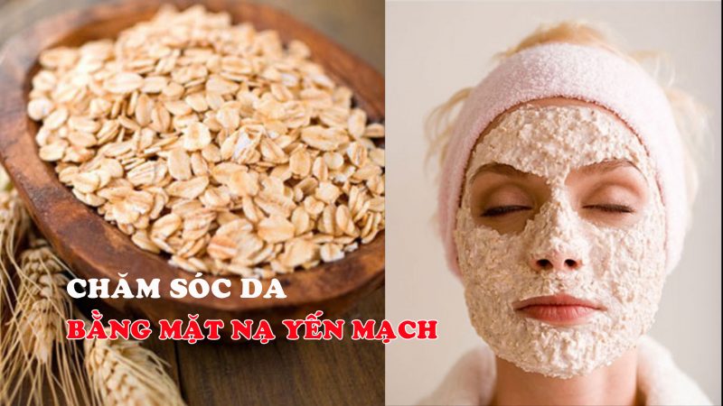 Chăm sóc da bằng mặt nạ yến mạch