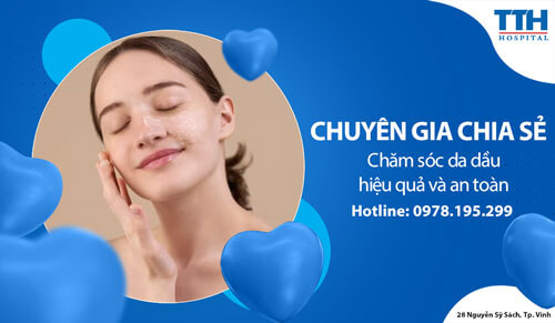 Chăm sóc da dầu hiệu quả và an toàn