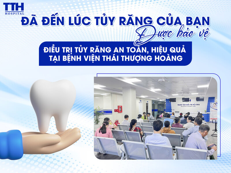 ĐIỀU TRỊ TỦY RĂNG AN TOÀN, HIỆU QUẢ TẠI BỆNH VIỆN THÁI THƯỢNG HOÀNG