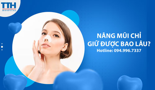 Nâng Mũi Chỉ Giữ Được Bao Lâu?
