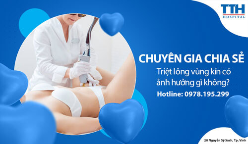 Triệt lông vùng kín có ảnh hưởng gì không? Địa chỉ triệt lông an toàn?